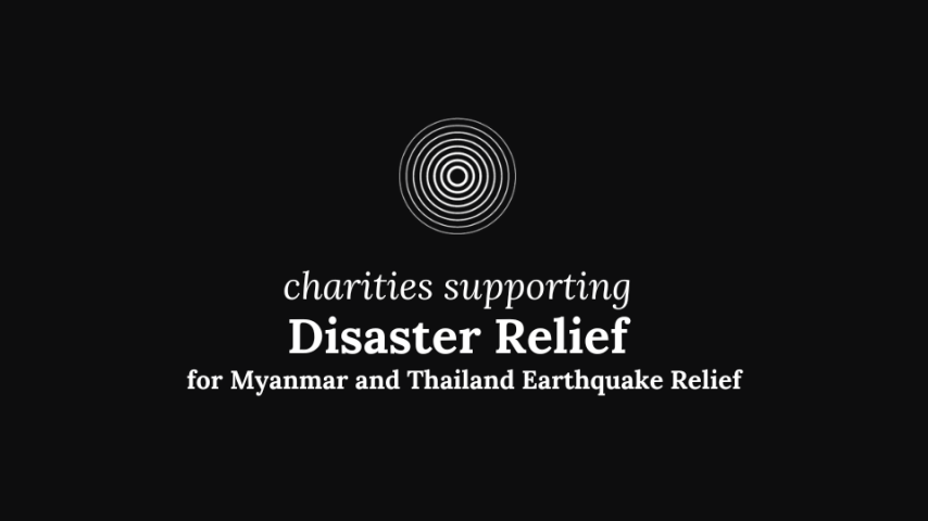 Charities Supporting: Myanmar and Thailand Earthquake Relief