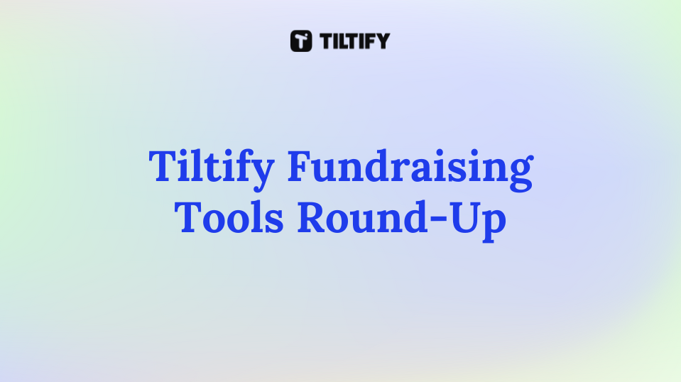 2025 Tiltify Features Round-Up